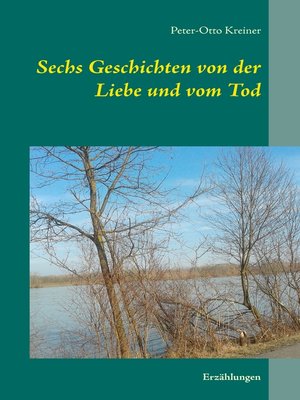 cover image of Sechs Geschichten von der Liebe und vom Tod